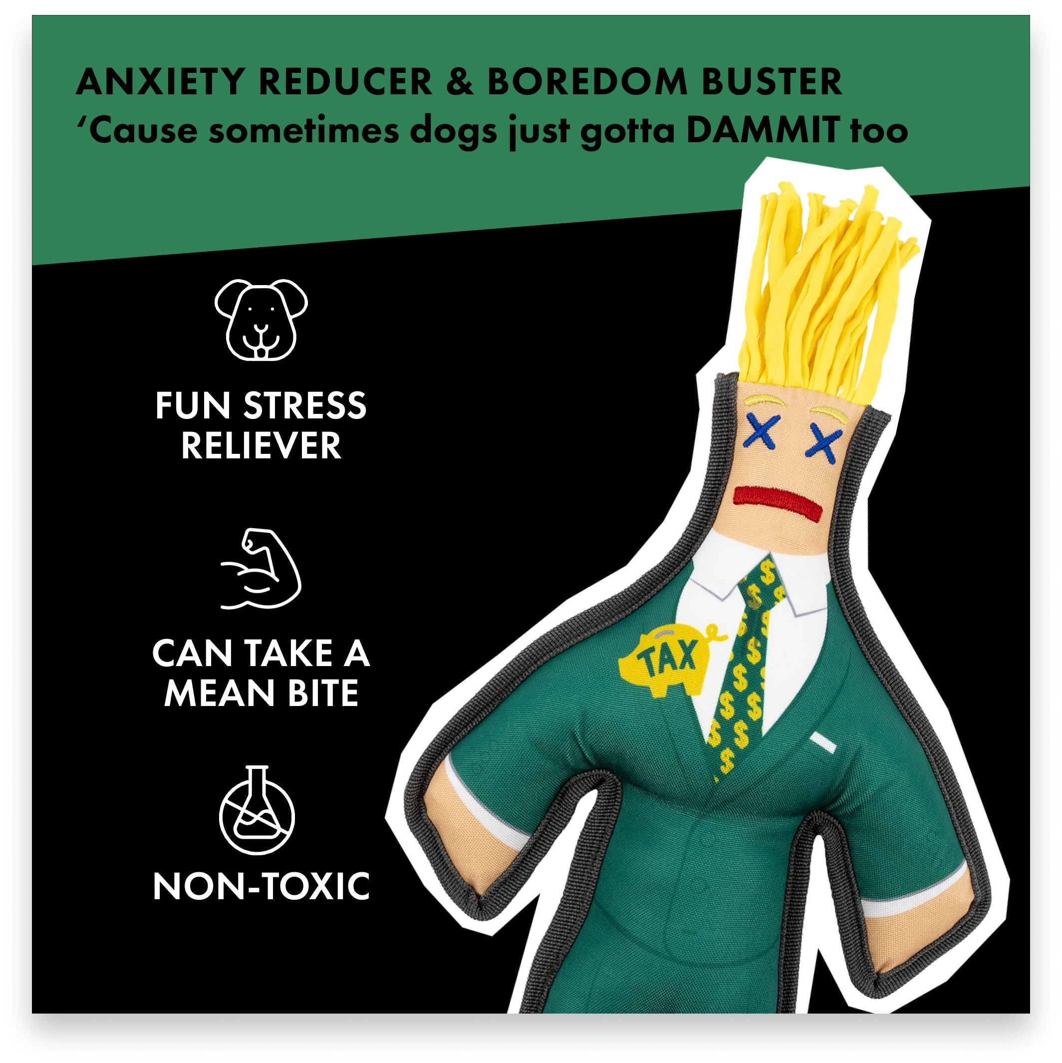 Dammit Dog® Taxman Squeaky Chew Toy